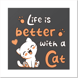 Life is better with a cat - orange Posters and Art